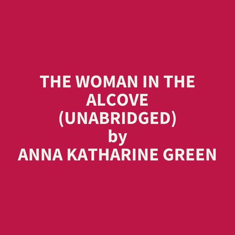 The Woman in the Alcove (Unabridged)