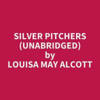 Silver Pitchers (Unabridged)