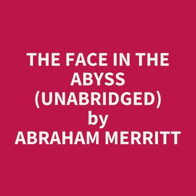 The Face in the Abyss (Unabridged)