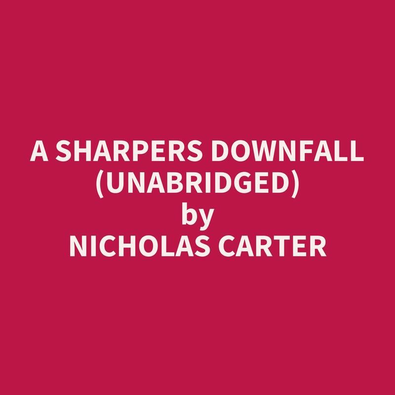 A Sharpers Downfall (Unabridged)