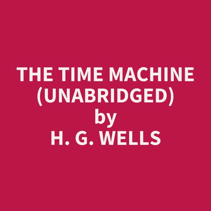 The Time Machine (Unabridged)