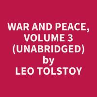 War and Peace, Volume 3  (Unabridged)