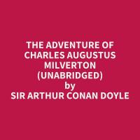 The Adventure of Charles Augustus Milverton (Unabridged)