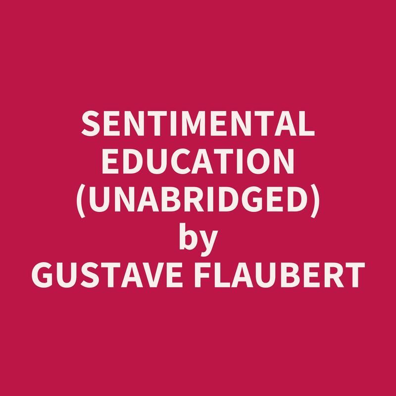 Sentimental Education (Unabridged)