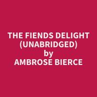 The Fiends Delight (Unabridged)