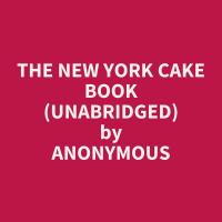 The New York Cake Book (Unabridged)