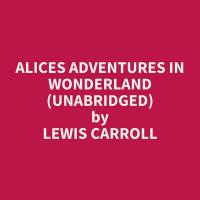 Alices Adventures in Wonderland (Unabridged)