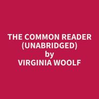 The Common Reader (Unabridged)