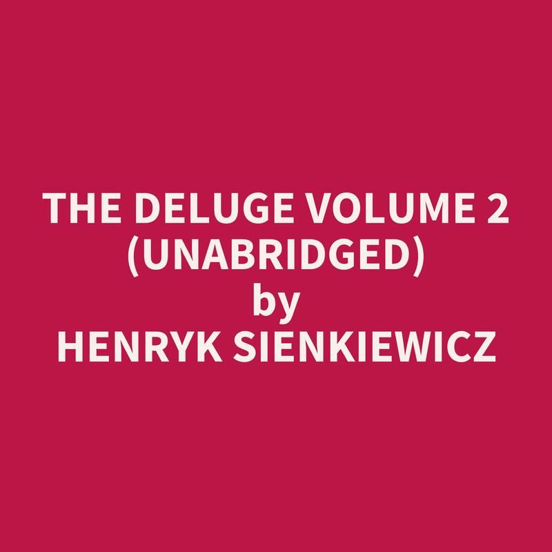 The Deluge Volume 2 (Unabridged)