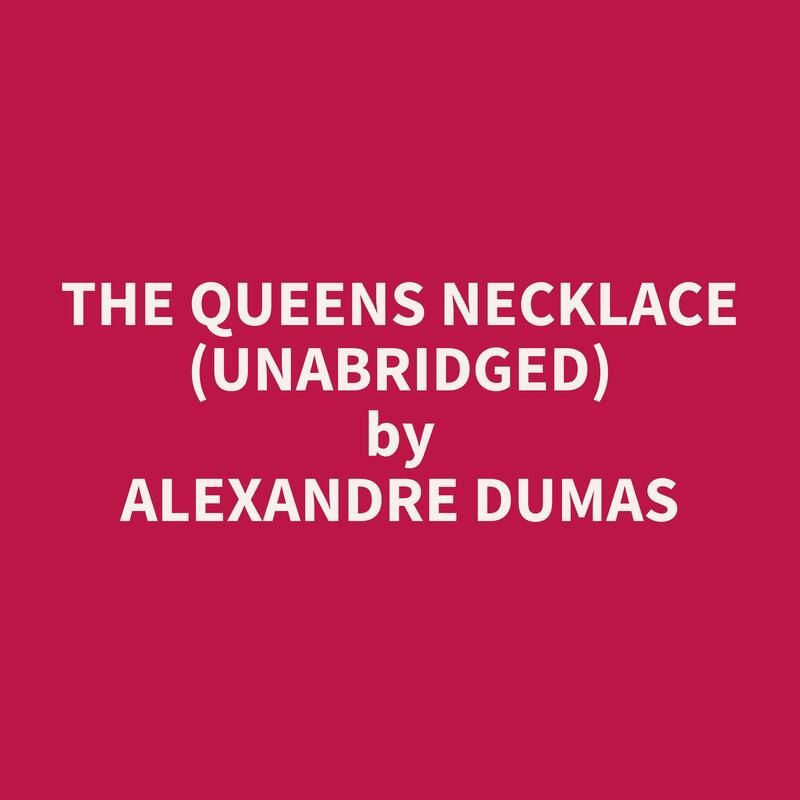 The Queens Necklace (Unabridged)