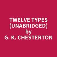 Twelve Types (Unabridged)