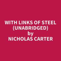 With Links of Steel (Unabridged)