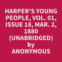 Harper's Young People, Vol. 01, Issue 18, Mar. 2, 1880 (Unabridged)