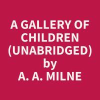 A Gallery of Children (Unabridged)