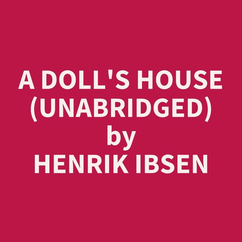 A Doll's House (Unabridged)