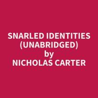 Snarled Identities (Unabridged)