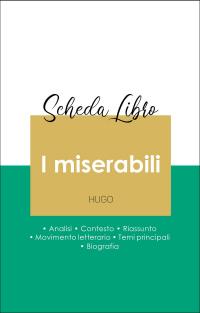 Scheda libro I miserabili (analisi letteraria di riferimento e riassunto completo)