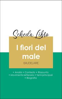 Scheda libro I fiori del male (analisi letteraria di riferimento e riassunto completo)