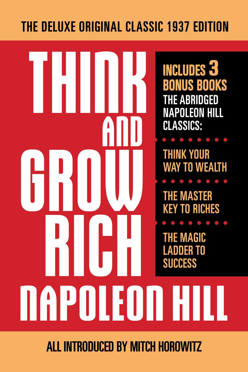 Think and Grow Rich The Deluxe Original Classic 1937 Edition and More