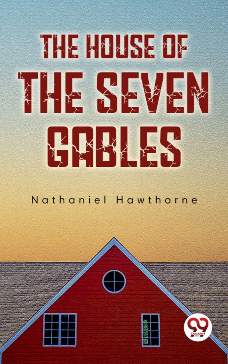 The House Of The Seven Gables