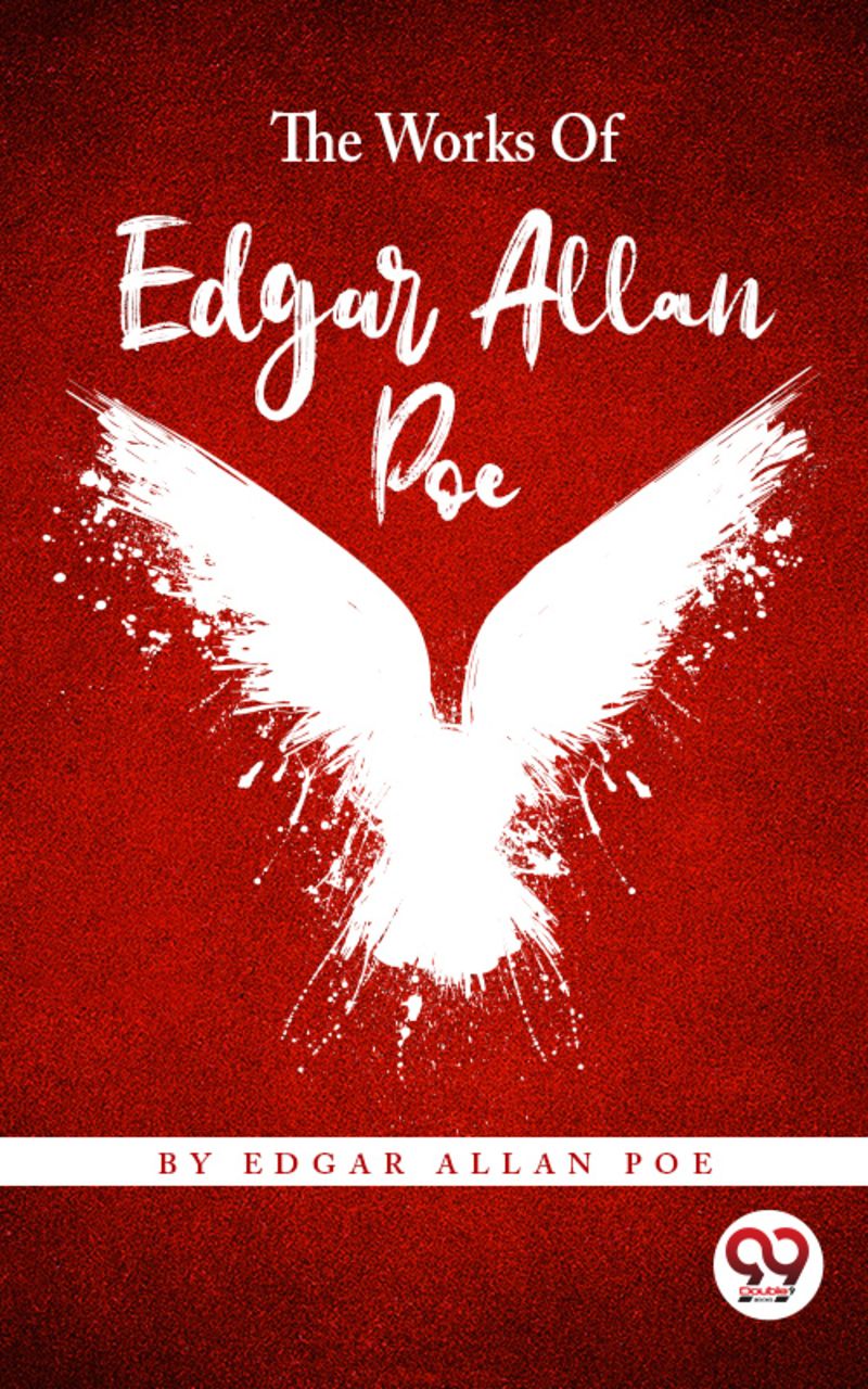 The Works Of Edgar Allan Poe