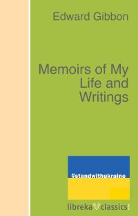 Memoirs of My Life and Writings