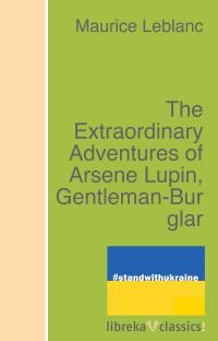 The Extraordinary Adventures of Arsene Lupin, Gentleman-Burglar