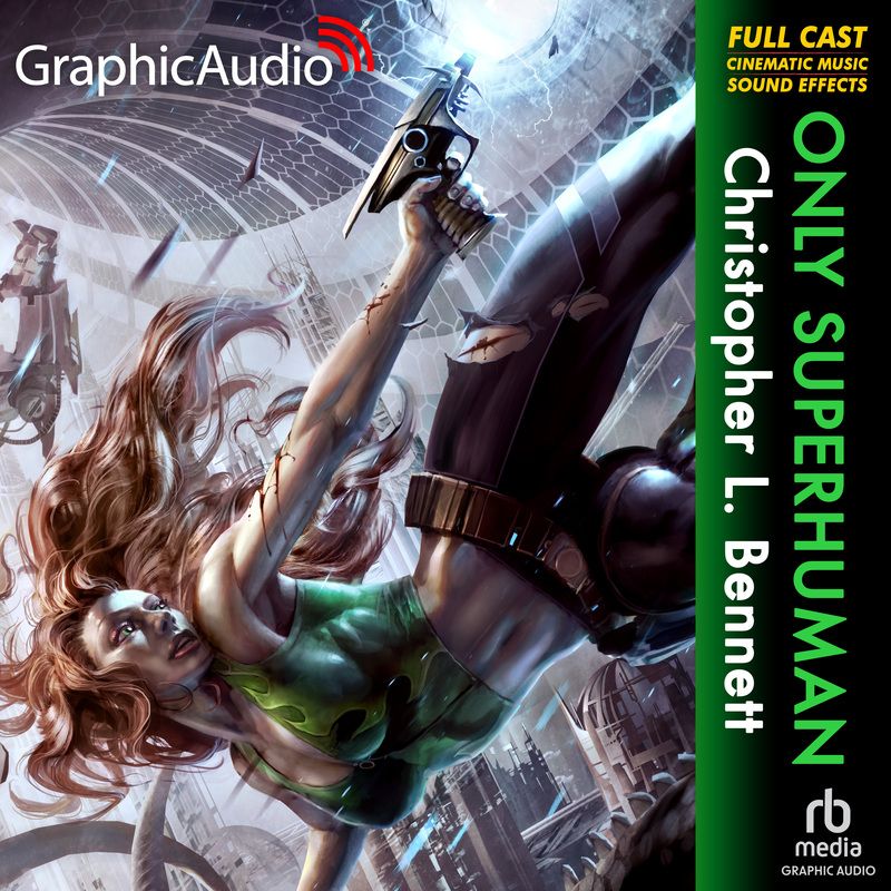 Only Superhuman [Dramatized Adaptation]