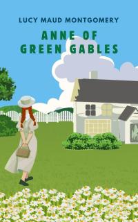 ANNE OF GREEN GABLES (with author biography)