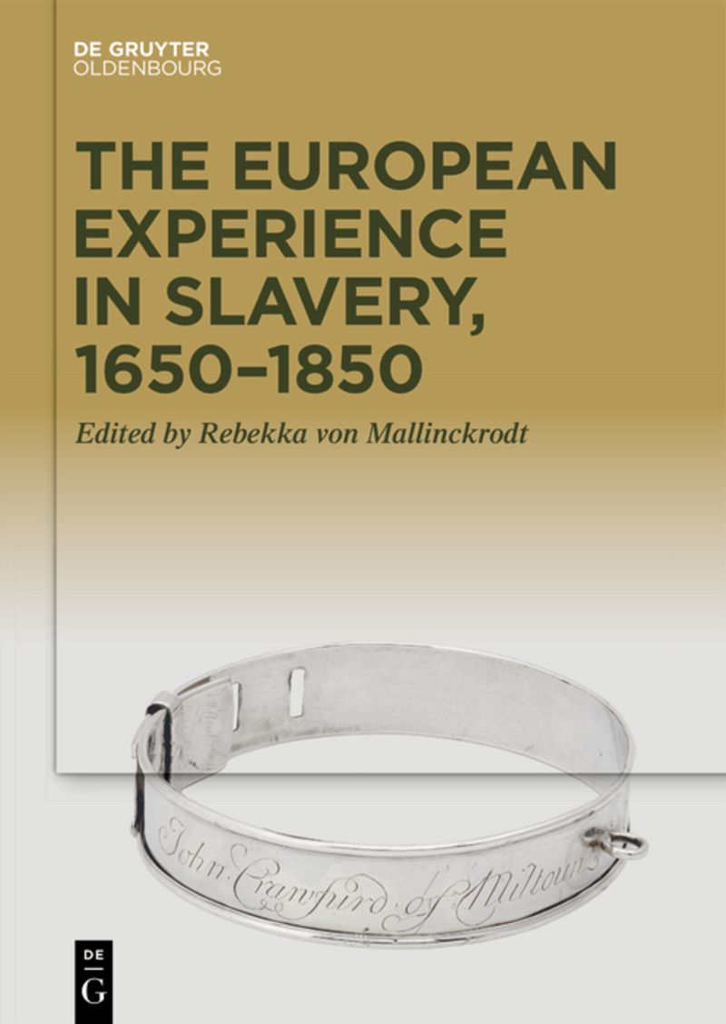 The European Experience in Slavery, 1650–1850