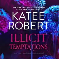 Illicit Temptations/Make Me Yours/Make Me Need