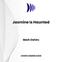 Jasmine Is Haunted