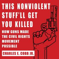This Nonviolent Stuff'll Get You Killed