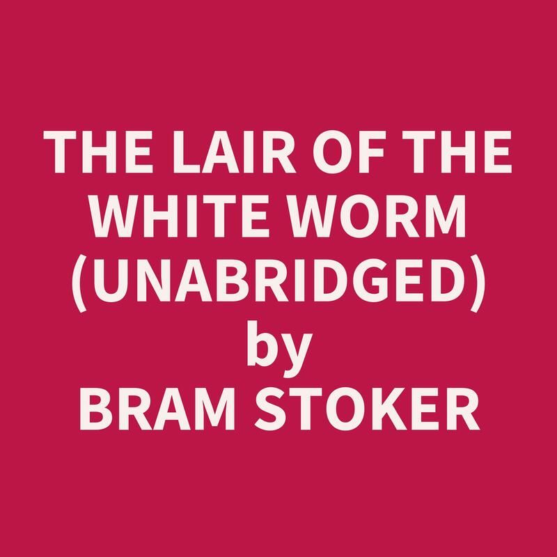 The Lair of the White Worm (Unabridged)