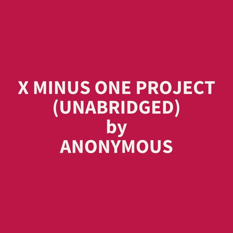 X Minus One Project (Unabridged)