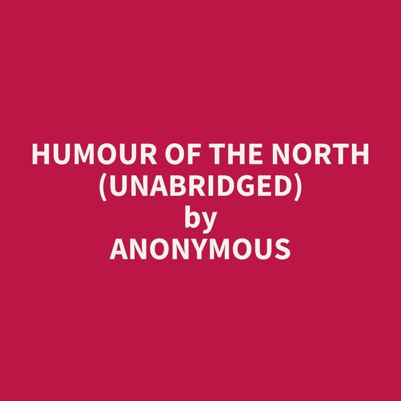 Humour of the North (Unabridged)