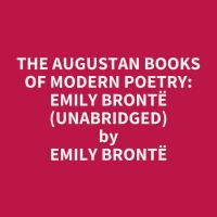 The Augustan Books of Modern Poetry: Emily Brontë (Unabridged)