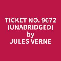 Ticket No. 9672 (Unabridged)