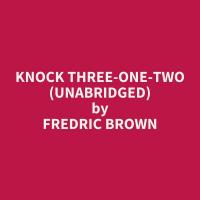 Knock Three-One-Two (Unabridged)