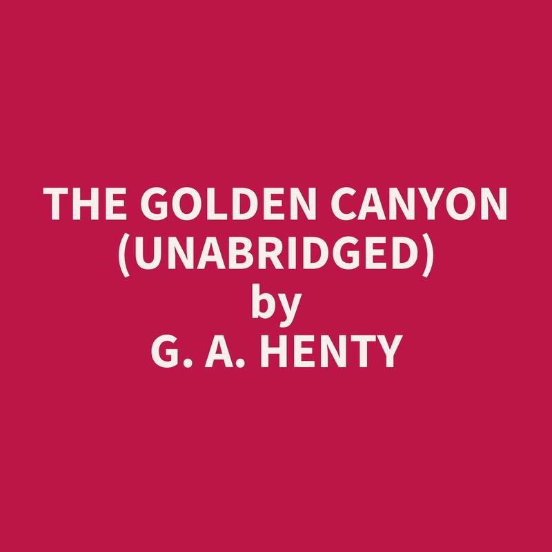 The Golden Canyon (Unabridged)