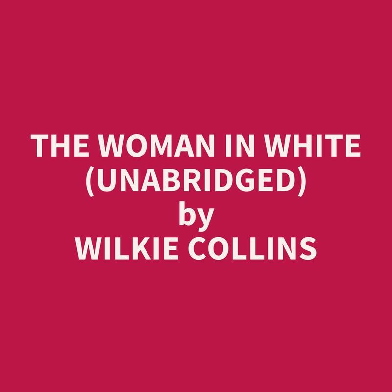 The Woman in White (Unabridged)