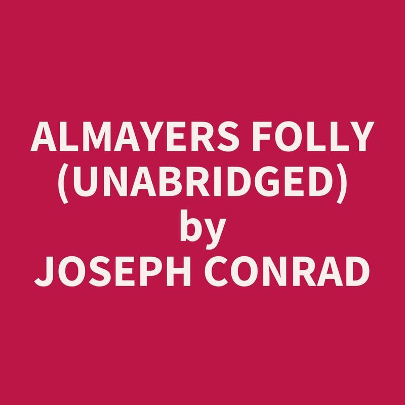 Almayers Folly (Unabridged)