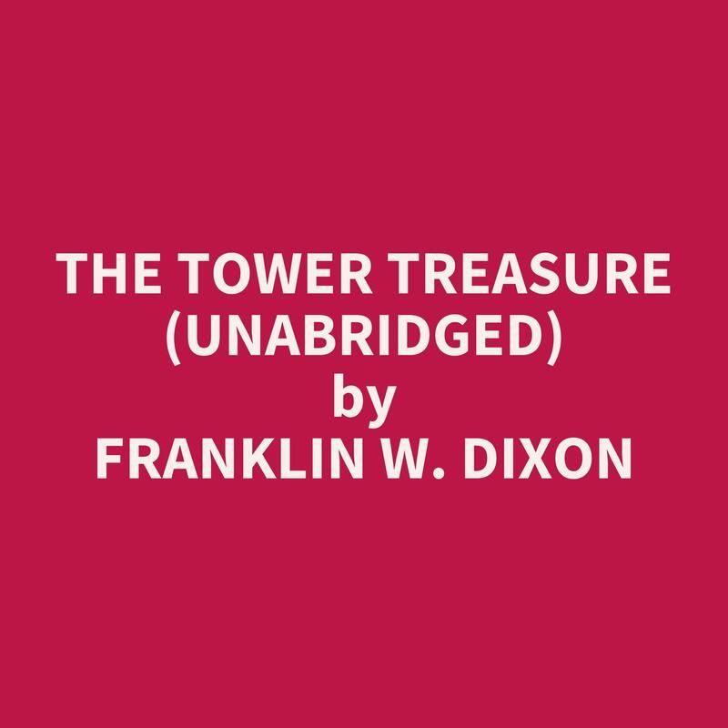 The Tower Treasure (Unabridged)