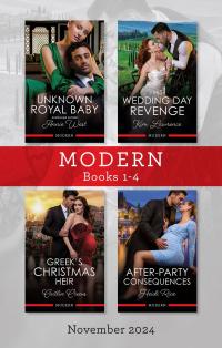 Modern Box Set 1-4 Nov 2024/Unknown Royal Baby/His Wedding Day Revenge/Greek's Christmas Heir/After-Party Consequences