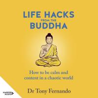 Life Hacks from the Buddha