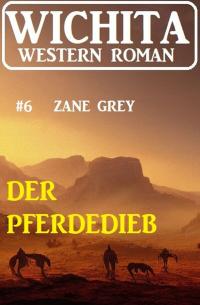 Der Pferdedieb: Wichita Western Roman 6