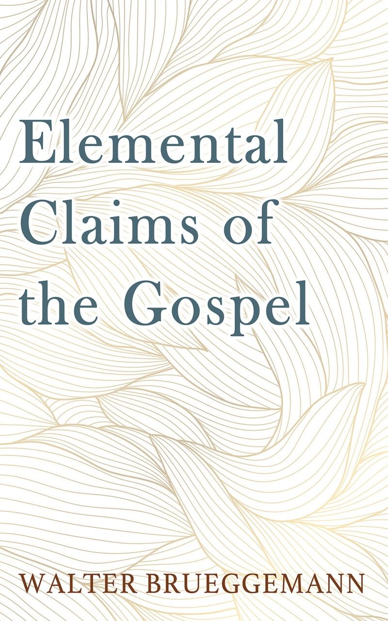 Elemental Claims of the Gospel