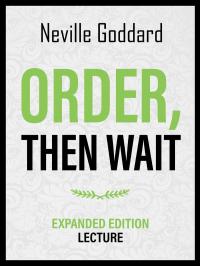 Order - Then Wait - Expanded Edition Lecture