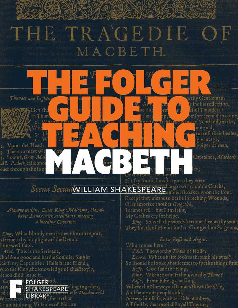 The Folger Guide to Teaching Macbeth